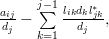 \frac{a_{ij}}{d_j}-\sum\limits^{j-1}_{k=1}\frac{l_{ik}d_k l^{*}_{jk}}{d_j}, 