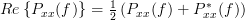 Re\left\{P_{xx}(f)\right\}=\frac{1}{2}\left(P_{xx}(f)+P^{\ast}_{xx}(f)\right)