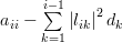 a_{ii}-\sum\limits^{i-1}_{k=1}\left|l_{ik}\right|^2 d_{k} 