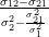 \frac{\sigma_{12}-\sigma_{21}}{ \sigma_{2}^{2} -\frac{\sigma_{21}^{2}}{\sigma_{1}^{2}}}