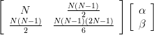 \left[ \begin{array}{cc}N & \frac{N(N-1)}{2} \\ \frac{N(N-1)}{2} &  \frac{N(N-1)(2N-1)}{6} \end{array}\right]  \left[ \begin{array}{c} \alpha \\ \beta \end{array}\right]