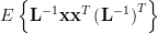 E\left\{  \mathbf{L}^{-1} \mathbf{x} \mathbf{x}^{T} \left(\mathbf{L}^{-1}\right)^{T} \right\}