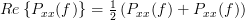 Re\left\{P_{xx}(f)\right\}=\frac{1}{2}\left(P_{xx}(f)+P_{xx}(f)\right)